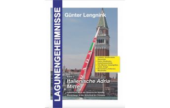 Cruising Guides Italy Lagunengeheimnisse Band 2 - Italienische Adria Mitte Günter Lengnink Verlag