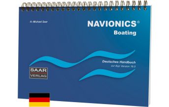Ausbildung und Praxis Navionics Boating - Deutsches Handbuch zur App Version 19 Saar Verlag