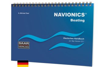 Ausbildung und Praxis Navionics Boating - Deutsches Handbuch zur App Version 19 Saar Verlag