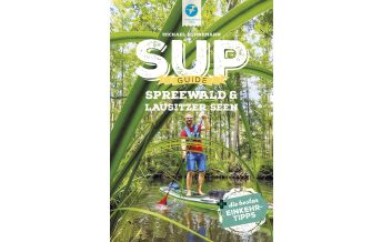 Canoeing SUP-Guide Spreewald & Lausitzer Seen Thomas Kettler Verlag