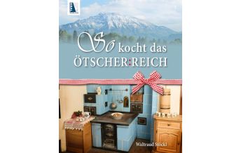 Kochbücher So kocht das ÖTSCHER:REICH Kral Verlag
