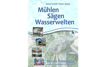 Illustrated Books Mühlen - Sägen - Wasserwelten Kral Verlag