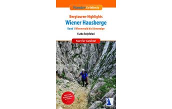 Wanderführer Bergtouren-Highlights Wiener Hausberge, Band 1 Kral Verlag