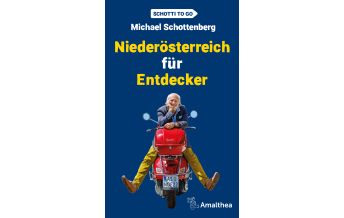 Reiseführer Niederösterreich für Entdecker Amalthea Verlag Ges.m.b.H.
