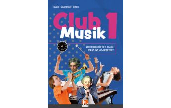 Club Musik 1 (LP23) Arbeitsbuch + EB Helbling Verlagsges mbH