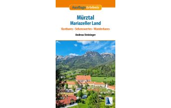 Reiseführer Ausflugs-Erlebnis Mürztal, Mariazeller Land Kral Verlag