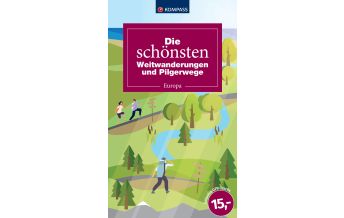 Long Distance Hiking Die schönsten Weitwanderungen und Pilgerwege Kompass-Karten GmbH