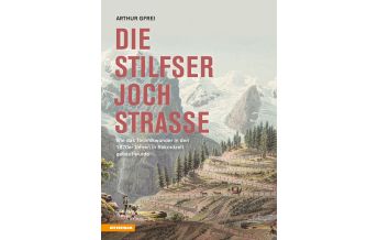 Motorradführer Die Stilfserjochstraße − Königin der Alpenstraßen Athesia-Tappeiner