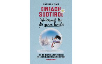 Cross-country Skiing / Sledding Einfach Südtirol: Idyllische Wintergebiete für die ganze Familie Athesia-Tappeiner