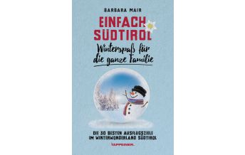 Cross-country Skiing / Sledding Einfach Südtirol: Idyllische Wintergebiete für die ganze Familie Athesia-Tappeiner