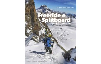 Skitourenführer Italienische Alpen Freeride e Splitboard in Valle d'Aosta Tipografia Valdostana