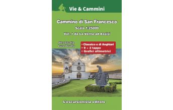 Long Distance Hiking Cammino di San Francesco/Franziskusweg, Band 1 L'Escursionista