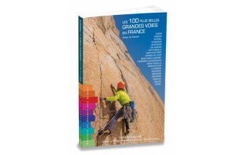 Alpine Climbing Guides Les 100 plus belles grandes voies de France Chemin des Crêtes