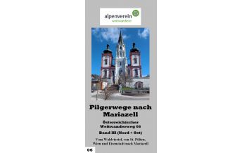 Long Distance Hiking Pilgerwege nach Mariazell, Band 3 (Nord+Ost) ÖAV Sektion Weitwanderer