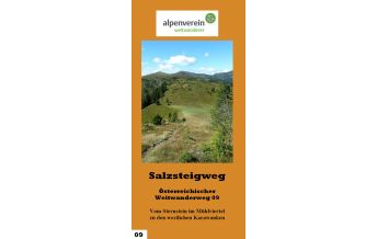 Long Distance Hiking Salzsteigweg - Führer zum Österreichischen Weitwanderweg 09 ÖAV Sektion Weitwanderer