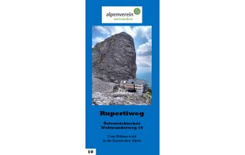 Long Distance Hiking Rupertiweg - Führer zum Österreichischen Weitwanderweg 10 ÖAV Sektion Weitwanderer