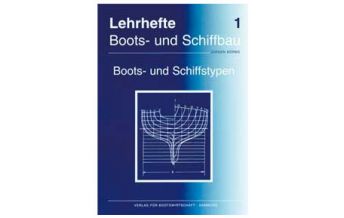 Ausbildung und Praxis Lehrheft Nr.1 Boots- und Schiffbau - Boots- und Schiffstypen Verlag für Bootswirtschaft GmbH.