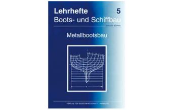 Training and Performance Lehrheft Nr.5 Boots- und Schiffbau - Metallbootsbau Verlag für Bootswirtschaft GmbH.