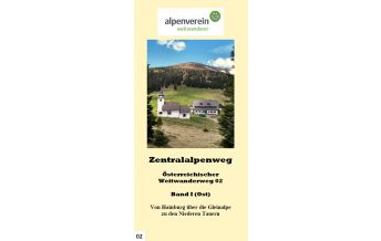 Long Distance Hiking Zentralalpenweg - Führer zum Österreichischen Weitwanderweg 02, Band 1 (Ost) ÖAV Sektion Weitwanderer