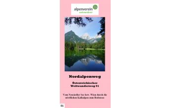 Long Distance Hiking Nordalpenweg - Führer zum Österreichischen Weitwanderweg 01 ÖAV Sektion Weitwanderer