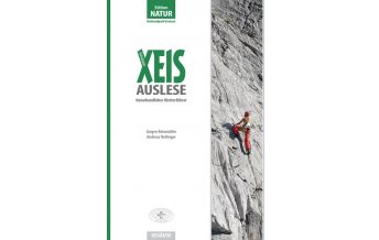 Alpinkletterführer Xeis-Auslese - Naturkundlicher Kletterführer Alpiner Rettungsdienst Gesäuse