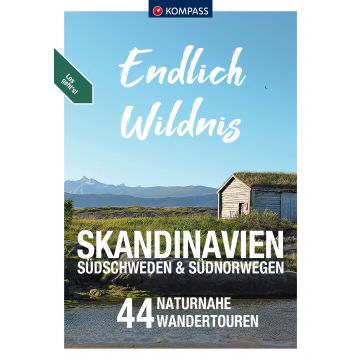 KOMPASS Endlich Wildnis - Skandinavien, Südschweden & Südnorwegen
