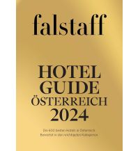 Hotel- and Restaurantguides Falstaff Hotel Guide 2024 Österreich Falstaff Verlag