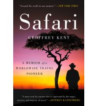 Travel Literature Kent Geoffrey - Safari: A Memoir of a Worldwide Travel Pioneer Harper Collins Publishers