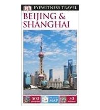 Reiseführer DK Eyewitness Travel Guide - Beijing & Shanghai Dorling Kindersley Publication