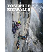 Alpinkletterführer Yosemite Bigwalls - the Ultimative Guide Yosemite Bigwalls