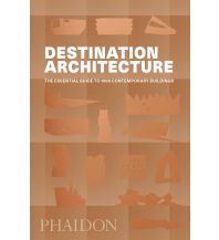Travel Guides Destination: Architecture Phaidon Press