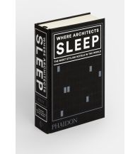 Hotel- and Restaurantguides Where Architects Sleep Phaidon Press