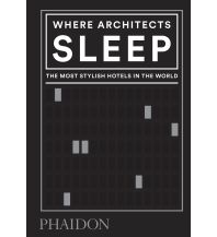 Hotel- und Restaurantführer Where Architects Sleep Phaidon Press