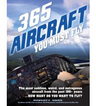 Ausbildung und Praxis 365 Aircraft You Must Fly Aurum Press