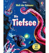 Kinderbücher und Spiele Welt der Extreme: Die Tiefsee Usborne Verlag