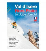 Ski Touring Guides France Val d'Isère Hors Piste: Le Guide complet Solea Tignes