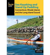 Kanusport Fasulo David - Sea Kayaking and Stand Up Paddling Connecticut, Rhode Island Rowman & Littlefield