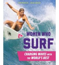 Surfen Marcus Ben, Lucia Griggi - Women Who Surf Rowman & Littlefield