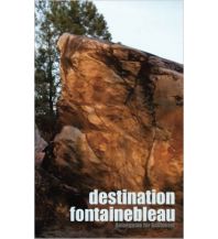 Boulderführer Destination Fontainebleau Createspace