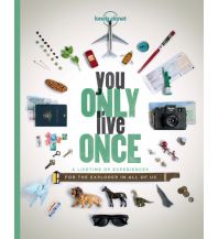 Reiseführer Lonely Planet You Only Live Once. Lonely Planet Bildband Du lebst nur einmal, englische Ausgabe Lonely Planet Publications