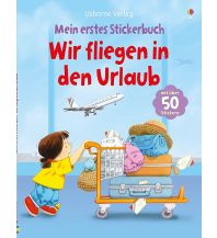 Geography Mein erstes Stickerbuch: Wir fliegen in den Urlaub Usborne Verlag