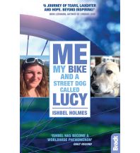 Travel Literature Holmes Ishbel - Saving Lucy: A Girl, a Bike and a Street Dog Bradt Publications UK