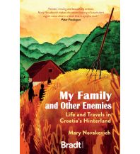 Travel Guides Croatia My Family and Other Enemies: Life and Travels in Croatia's Hinterland Bradt Publications UK