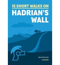 Wanderführer Short Walks Hadrian's Wall Cicerone