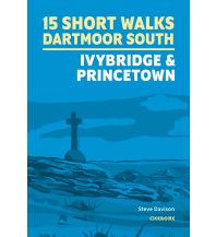 Hiking Guides Short Walks on Dartmoor - South: Ivybridge and Princetown Cicerone