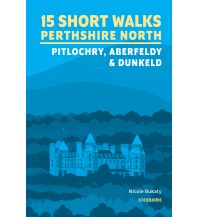15 Short Walks in Perthshire North - Pitlochry, Aberfeldy and Dunkeld Cicerone