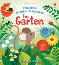 Kinderbücher und Spiele Mein erstes Entdecker-Klappenbuch: Im Garten Usborne Verlag