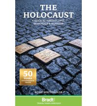 The Holocaust: A Guide to Europe's Sites, Memorials and Museums Bradt Publications UK