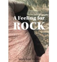 Climbing Stories A Feeling for Rock Wolverine Publishing