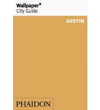 Travel Guides Wallpaper* City Guide Austin Phaidon Press
